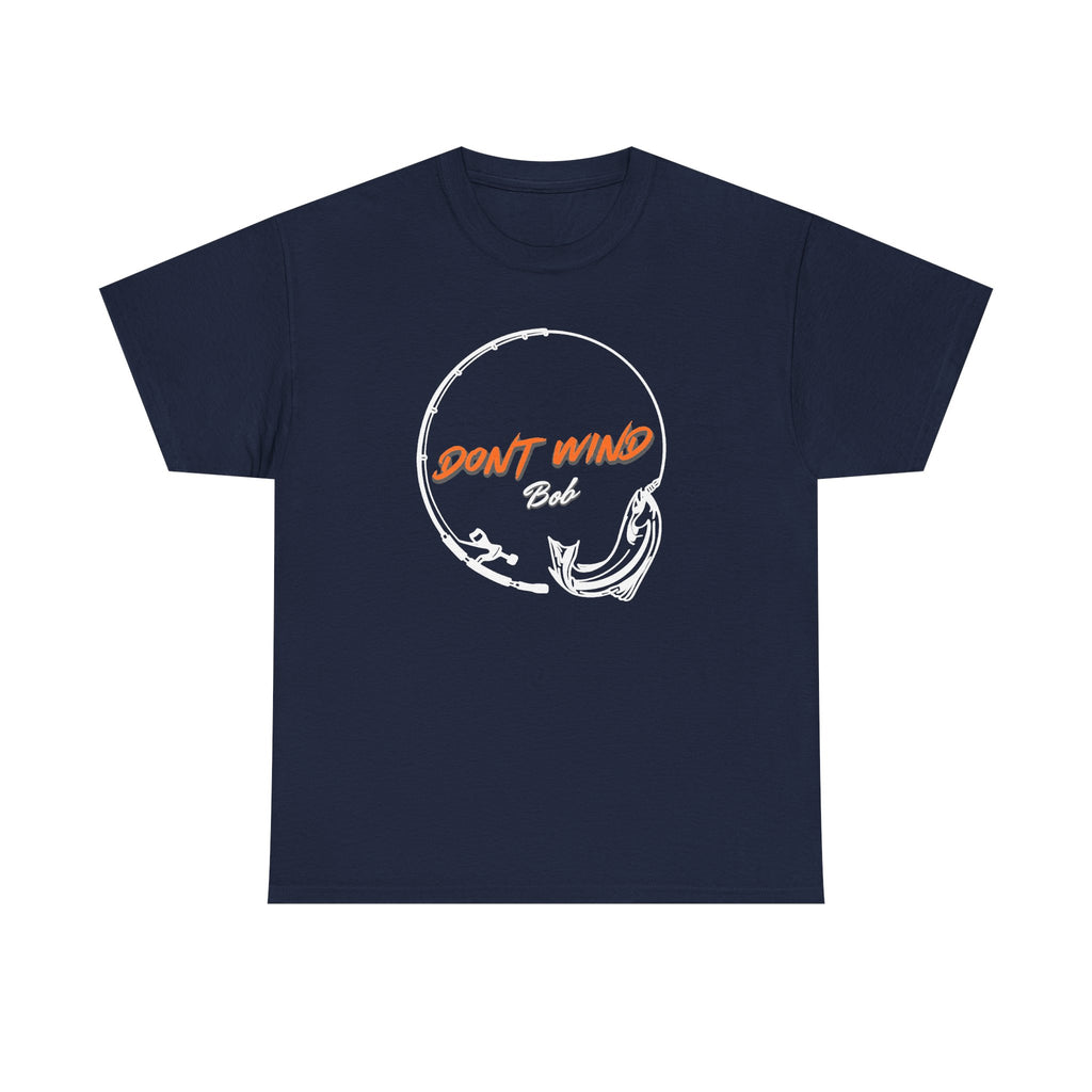 Don’t Wind Bob! Funny Mortimer & Whitehouse Gone Fishing Tee