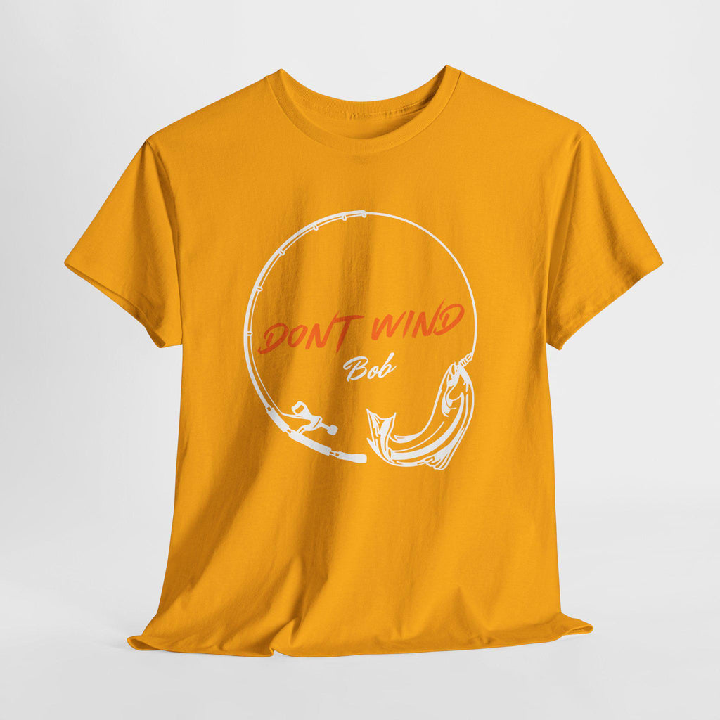 Don’t Wind - Gone Fishing Tee