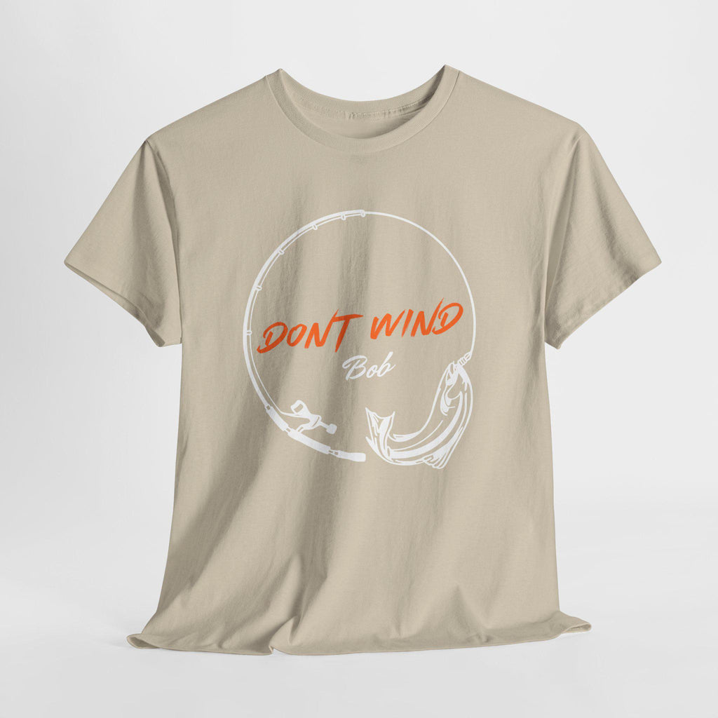 Don’t Wind - Gone Fishing Tee